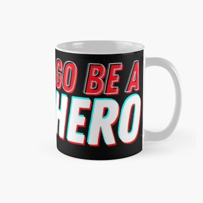 Go Be A Hero Mug