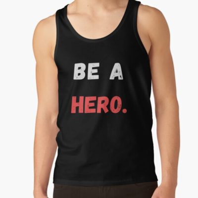 Best Sentenced Be A Hero Tank Top