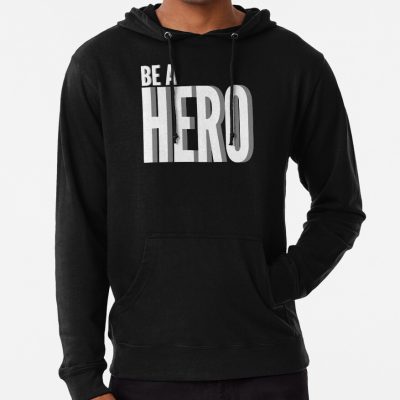 Best Sentenced Be A Hero Hoodie