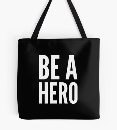 Activist Gift Be A Hero Tote Bag