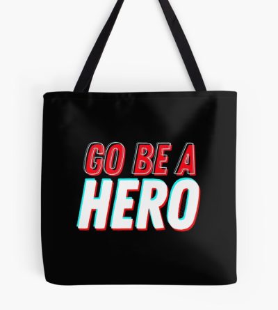 Go Be A Hero Tote Bag