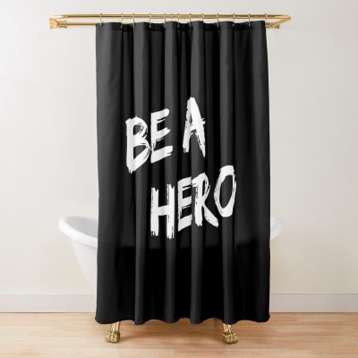Be A Hero Shower Curtain